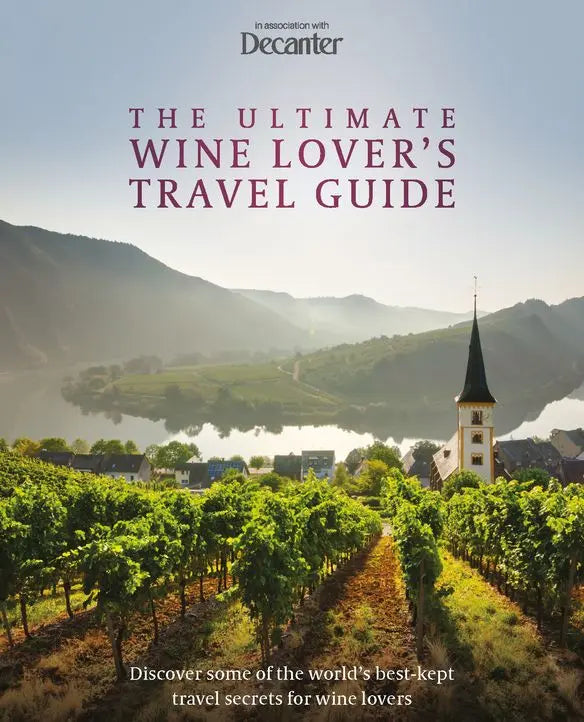 Ultimate Wine Lover&#39;s Travel Guide