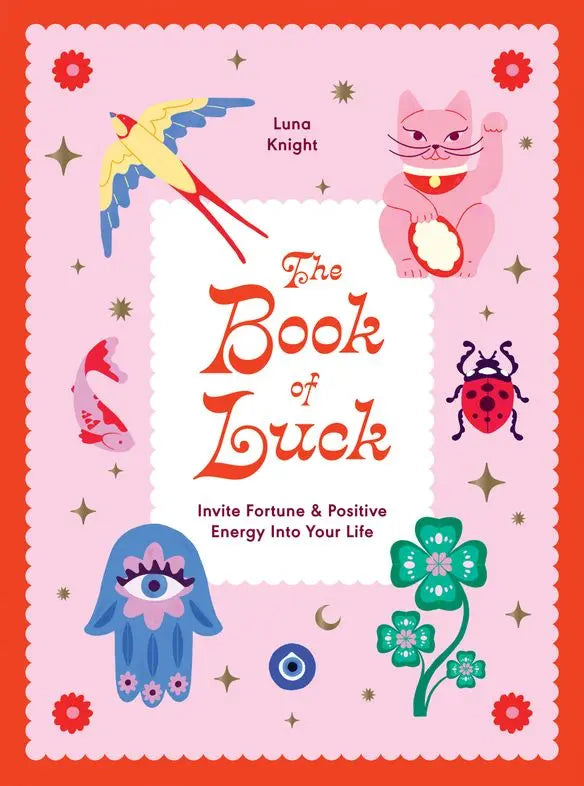 The Book Of Luck | Invite Fortune and Positive Energy Into Your Life