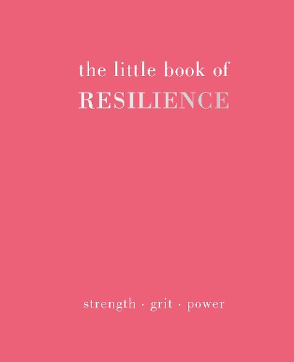 The Little Book Of Resilience