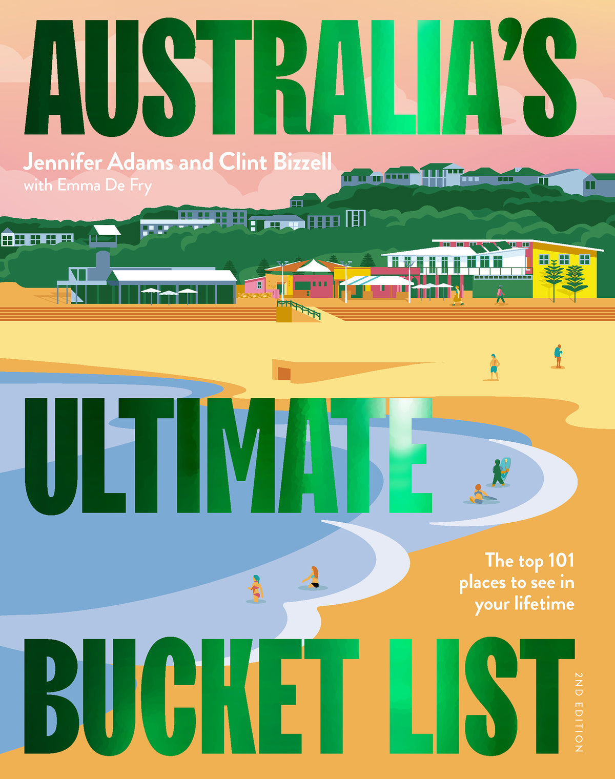 Australia&#39;s Ultimate Bucket List 2nd edition | Jennifer Adams + Clint Bizzell